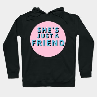 She_x27_s Just a Friend Hoodie